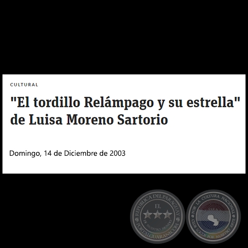 "EL TORDILLO RELÁMPAGO Y SU ESTRELLA" DE LUISA MORENO SARTORIO - Domingo, 14 de Diciembre de 2003
